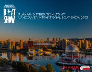 Vancouver Boat Show 2023 | Planar Distribution Ltd.