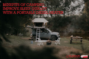 Outdoor Camping: Improve Your Sleep With a Portable Diesel Heater | Planar Diesel Heaters