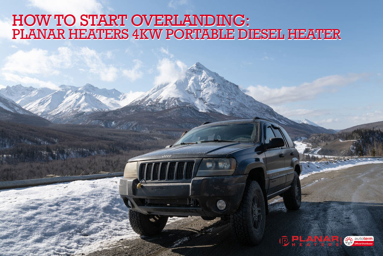 How to Start Overlanding: Planar Heaters 4kW Portable Diesel Heater | Planar Distribution Ltd.