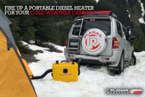 Fire Up a Portable Diesel Heater for Your Cold Weather Camping Trips | Planar Distribution Ltd.